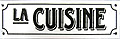 French Metal/Enamel Sign, La Cuisine (Kitchen)