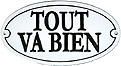 French Enamel Sign, Tout Va Bien